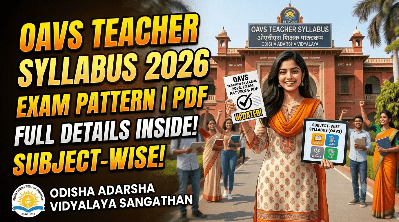 OAVS Teacher Syllabus 2026: Subject-Wise Syllabus, Exam Pattern PDF